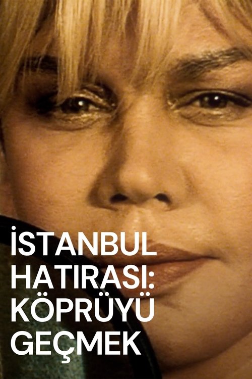 İstanbul Hatırası: Köprüyü Geçmek